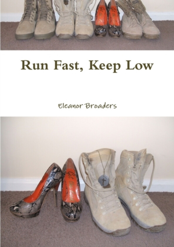 Run Fast, Keep Low av Eleanor Broaders (Paperback)