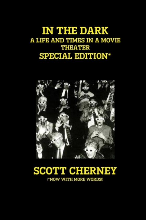In the Dark: A Life and Times in a Movie Theater (Special Edition) av Scott Cherney (Paperback)