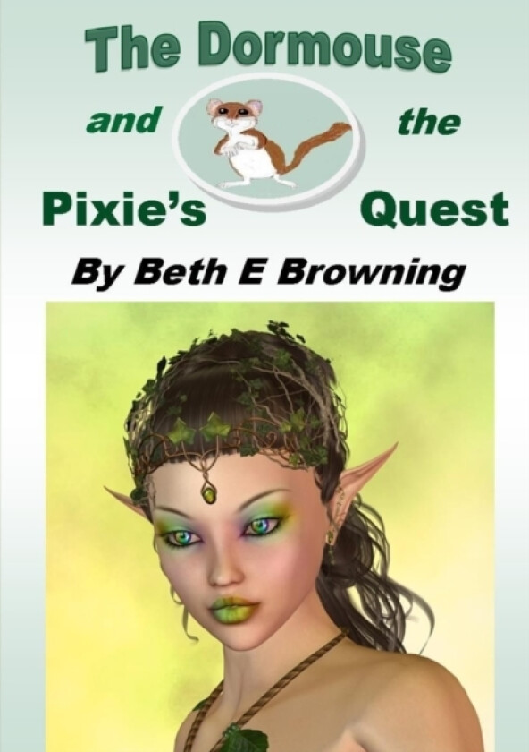 The Dormouse and the Pixie's Quest av Beth E Browning (Paperback)