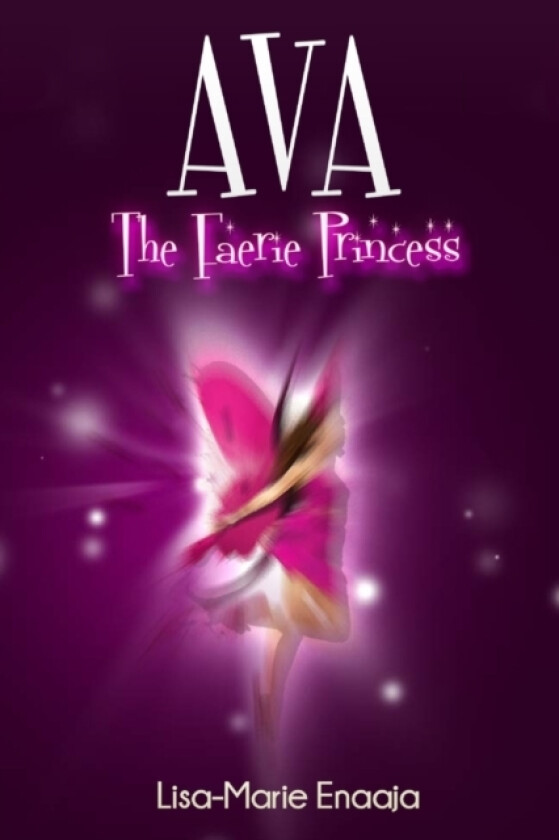 Ava the Faerie Princess av Lisa-Marie Enaaja (Paperback)