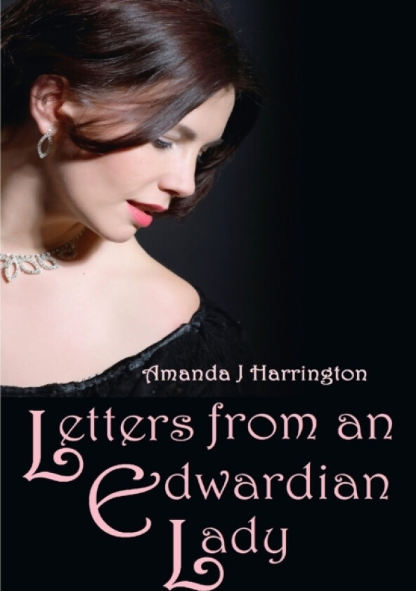 Letters from an Edwardian Lady av Amanda J Harrington (Paperback)