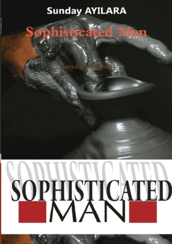 Sophisticated Man av Sunday Ayilara (Paperback)