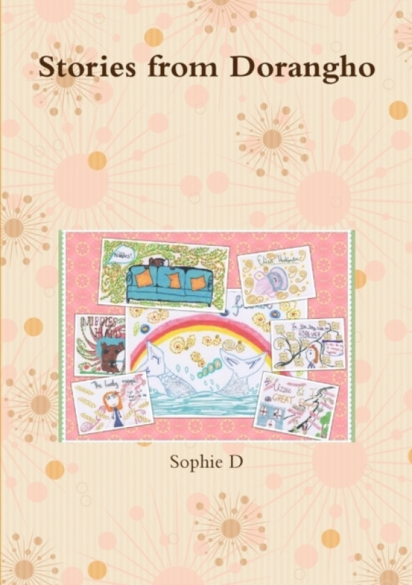 Stories from Dorangho av Sophie D (Paperback)