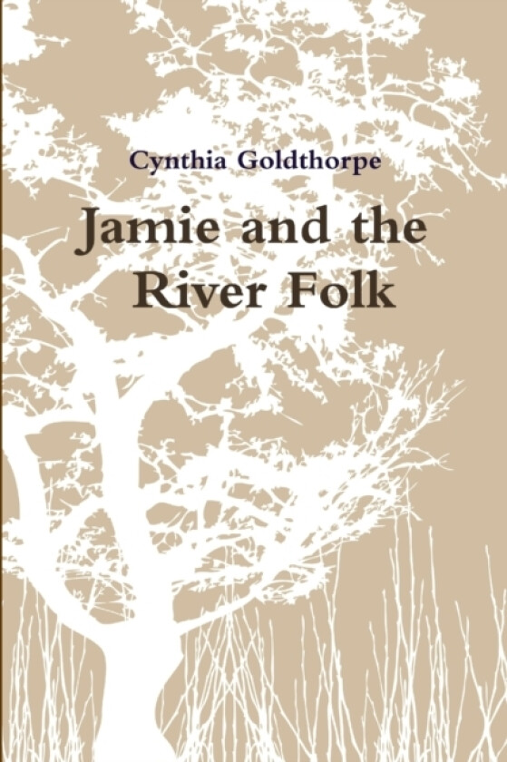 Jamie and the 'River Folk' av Cynthia Goldthorpe (Paperback)