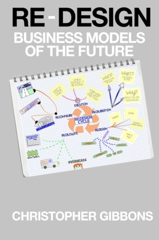 RE-DESIGN Business Models of the future. av Christopher Gibbons (Paperback)