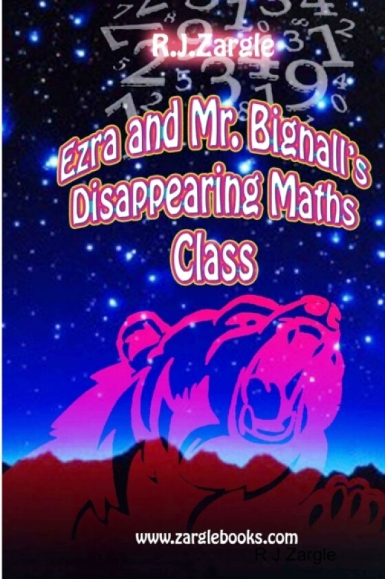 Ezra & Mr. Bignall's Disappearing Maths Class av R J Zargle (Paperback)