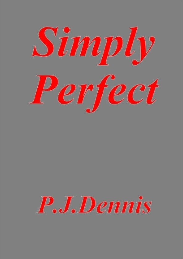 Simply Perfect av P.J. Dennis (Paperback)