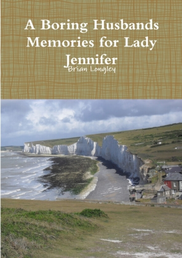 A Boring Husbands Memories for Lady Jennifer av Brian Longley (Paperback)