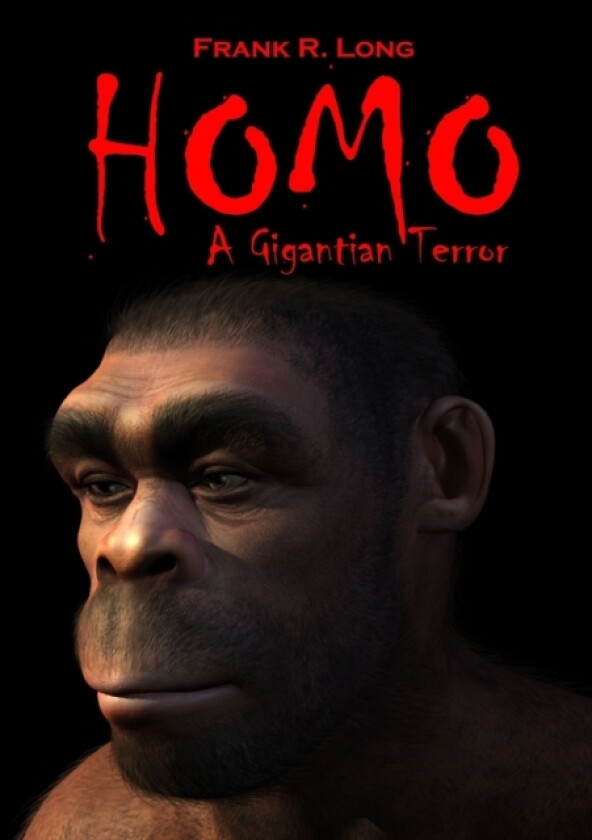 Homo: A Gigantian Terror av Frank R Long (Paperback)