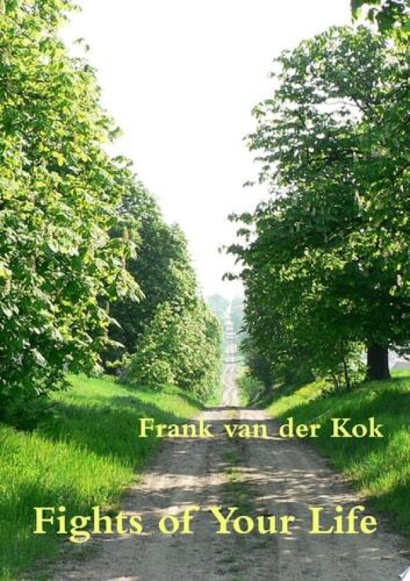 Fights of Your Life av Frank van der Kok (Paperback)
