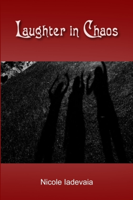 Laughter in Chaos av Nicole Iadevaia (Paperback)