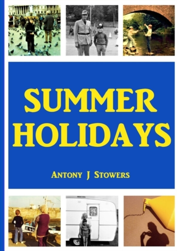Summer Holidays av Antony J Stowers (Paperback)