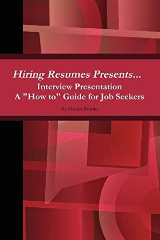 Hiring Resumes Presents... Interview Presentation A "How to" Guide for Job Seekers av SHENYA BROOKS (Paperback)