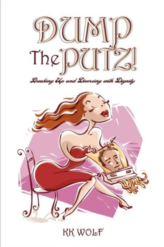 Dump the Putz! av KK Wolf (Paperback)