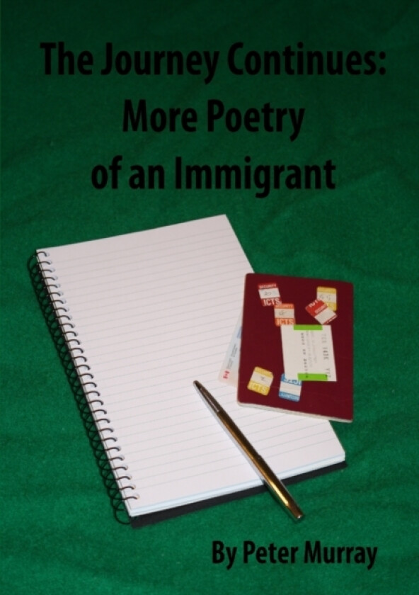 The Journey Continues: More Poetry of an Immigrant av Peter Murray (Paperback)