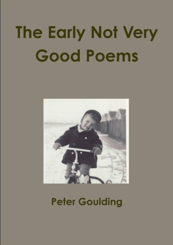 The Early Not Very Good Poems av Peter Goulding (Paperback)