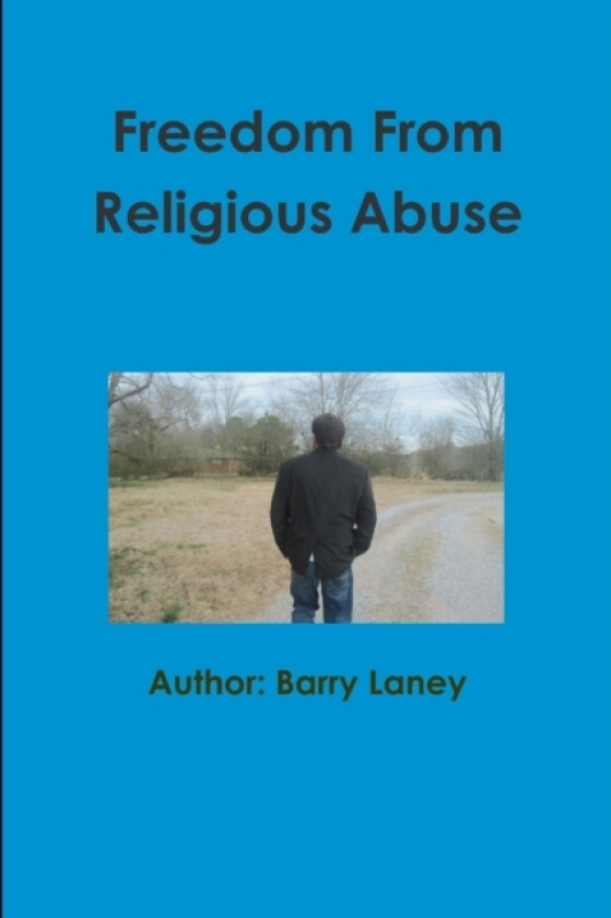 Freedom From Religious Abuse av Barry Laney (Paperback)