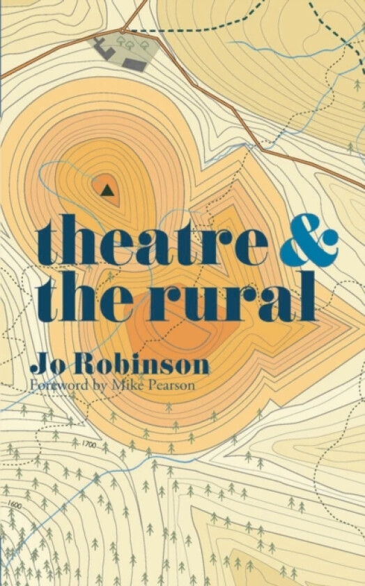 Theatre and The Rural av Jo Robinson (Paperback)