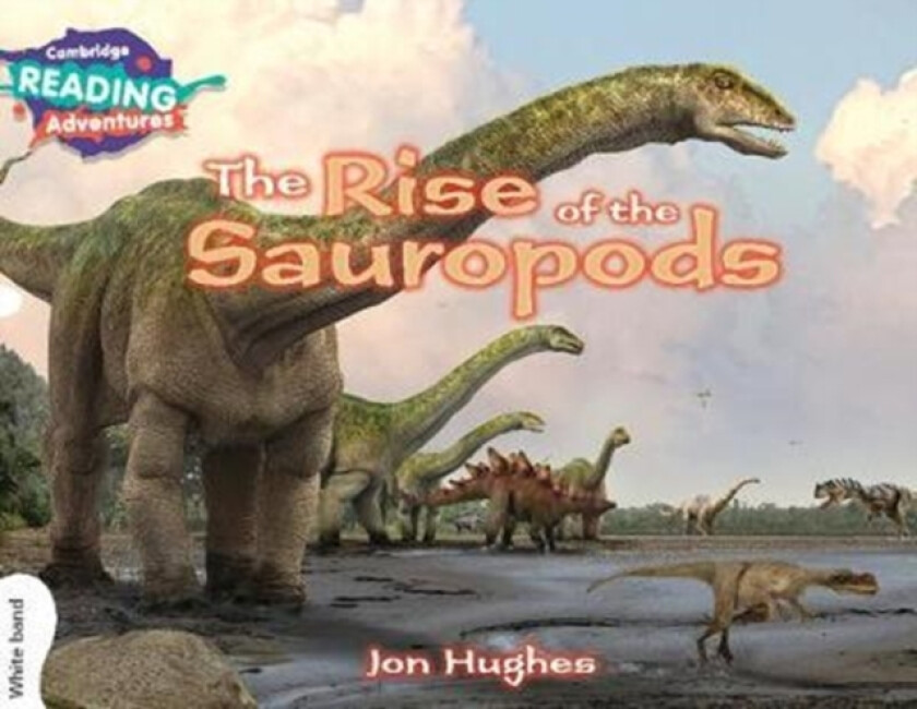 Cambridge Reading Adventures The Rise of the Sauropods White Band av Jon Hughes (Paperback)