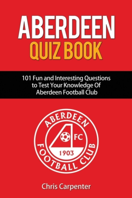 Aberdeen Quiz Book av Chris Carpenter (Paperback)