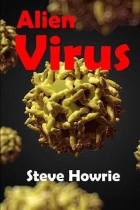Alien Virus av Steve Howrie (Paperback)