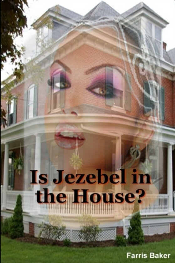Is Jezebel In the House? av Farris Baker (Paperback)