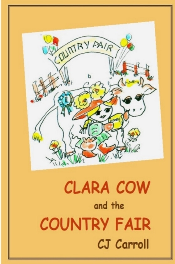 Clara Cow and the Country Fair av CJ Carroll (Paperback)