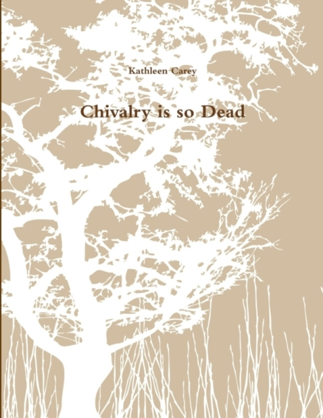 Chivalry is so Dead av Kathleen Carey (Paperback)