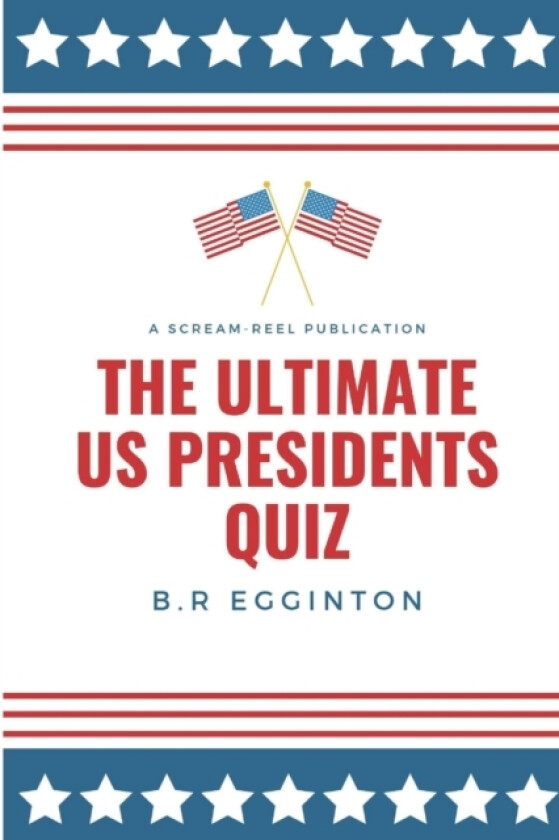 The Ultimate U.S. Presidents Quiz av Ben Egginton (Paperback)