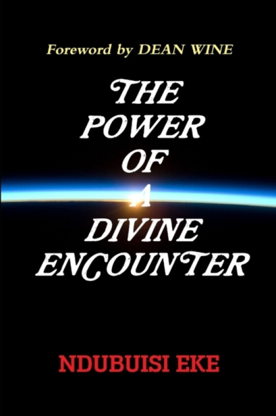 THE Power of A Divine Encounter av NDUBUISI EKE (Paperback)
