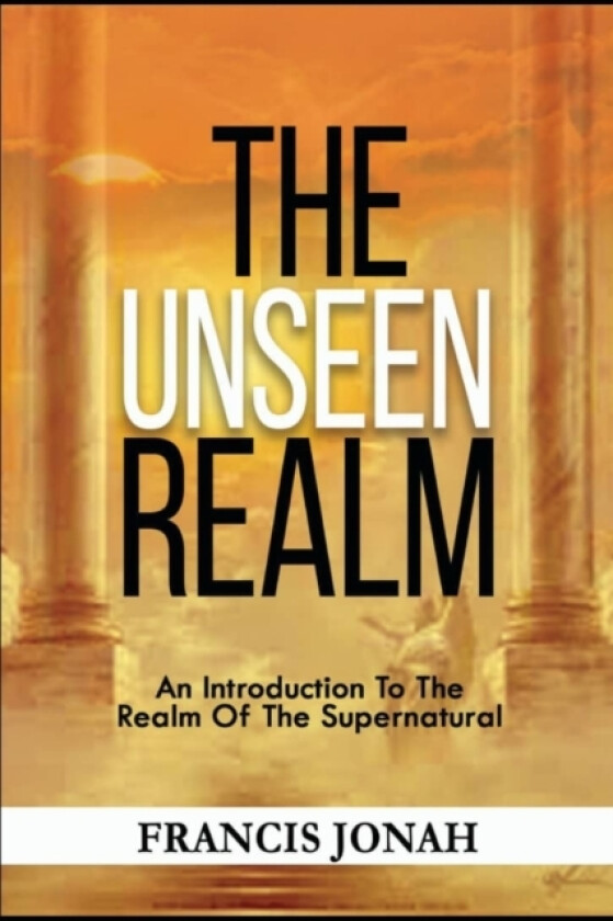 The Unseen Realm av Francis Jonah (Paperback)