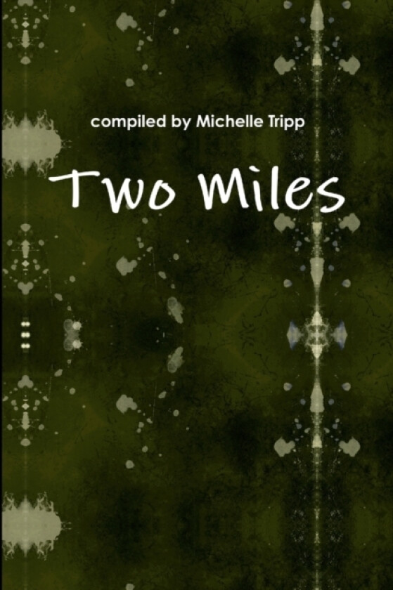 Two Miles av edited by Michelle Tripp (Paperback)