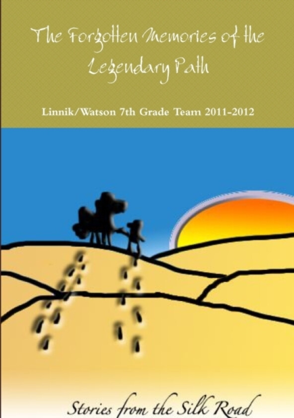 The Forgotten Memories of the Legendary Path av Linnik/Watson 7th Grade Team 2011-2012 (Paperback)