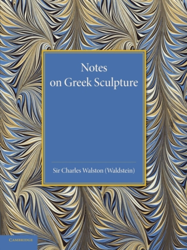 Notes on Greek Sculpture av Charles Walston (Paperback)