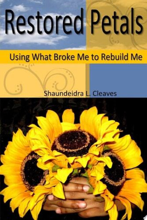 Restored Petals av Shaundeidra Cleaves (Paperback)