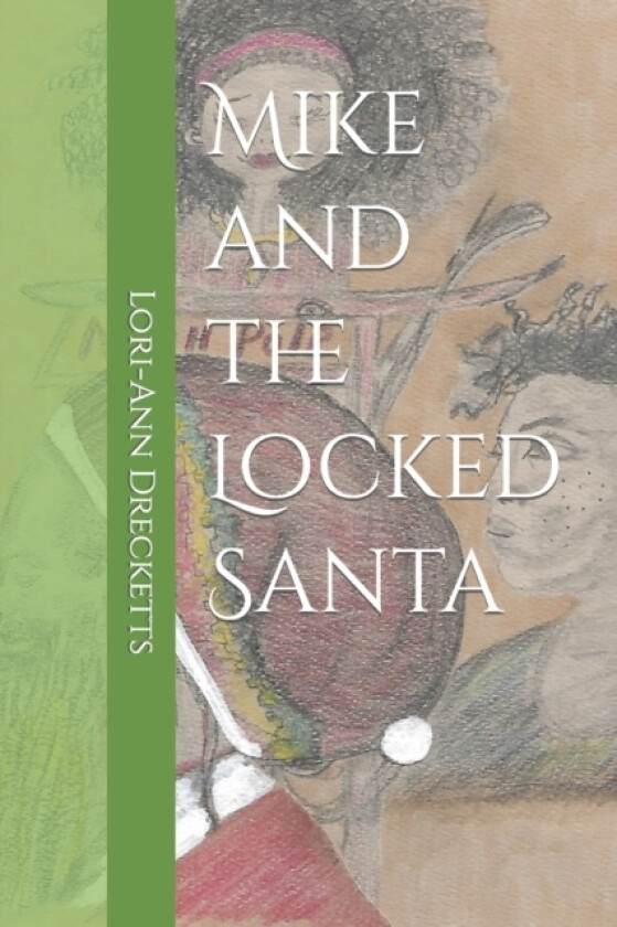 Mike and the Locked Santa av Lori-Ann Drecketts (Paperback)