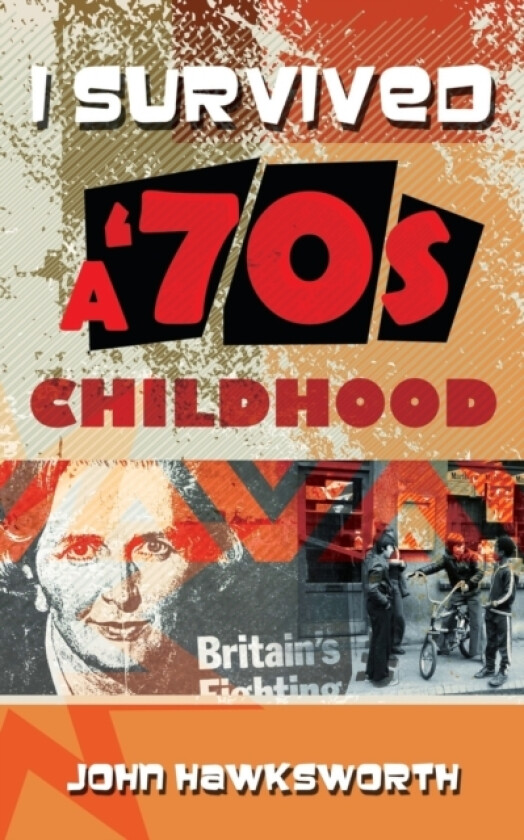 I SURVIVED A '70s CHILDHOOD av John Hawksworth (Paperback)