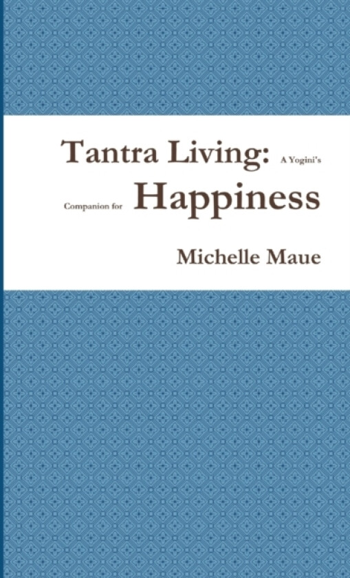 Tantra Living av Michelle Maue (Paperback)