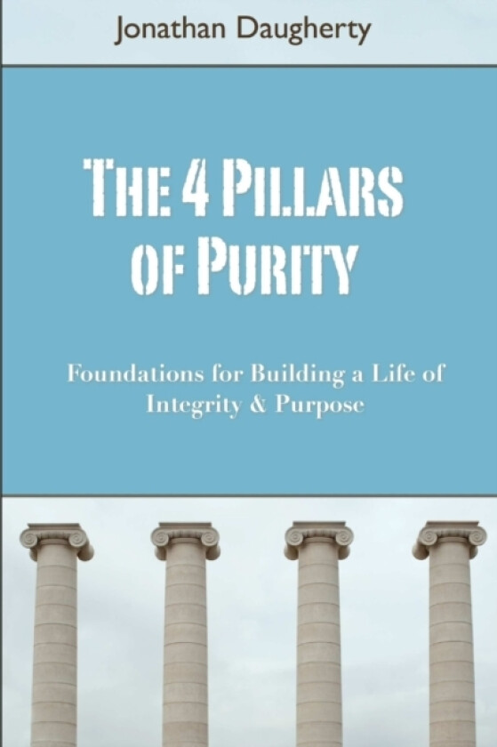 The 4 Pillars of Purity av Jonathan Daugherty (Paperback)