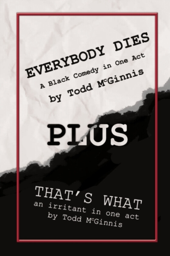 EVERYBODY DIES Plus THAT's WHAT av Todd McGinnis (Paperback)