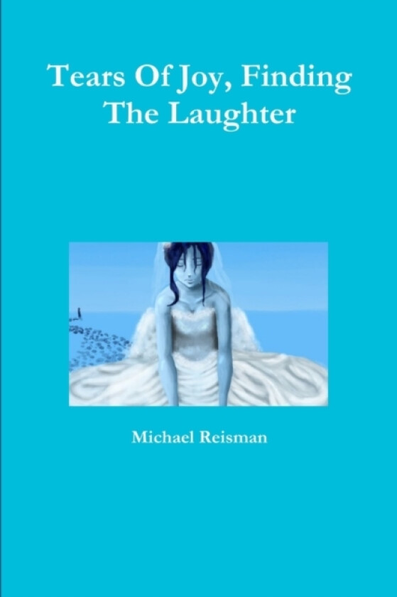 Tears Of Joy, Finding The Laughter av michael reisman (Paperback)