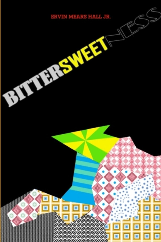 Bittersweetness av Ervin Hall (Paperback)