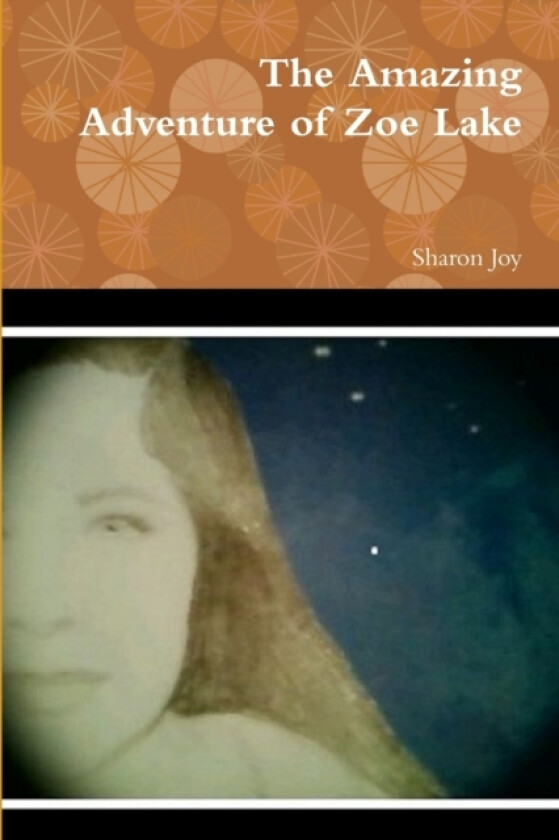 The Amazing Adventure of Zoe Lake av Sharon Joy (Paperback)