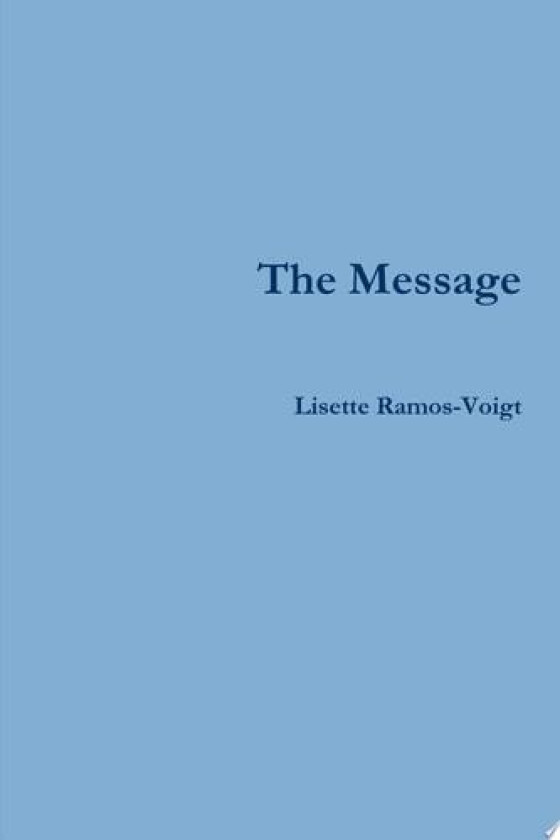 The message av Lisette Ramos-Voigt (Paperback)
