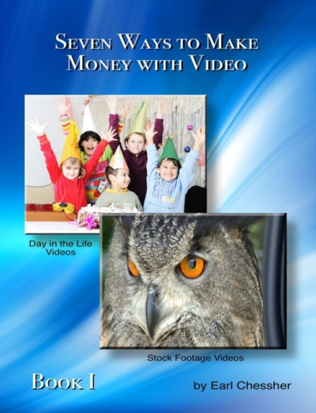 Seven Ways to Make Money with Video av Earl Chessher (Paperback)