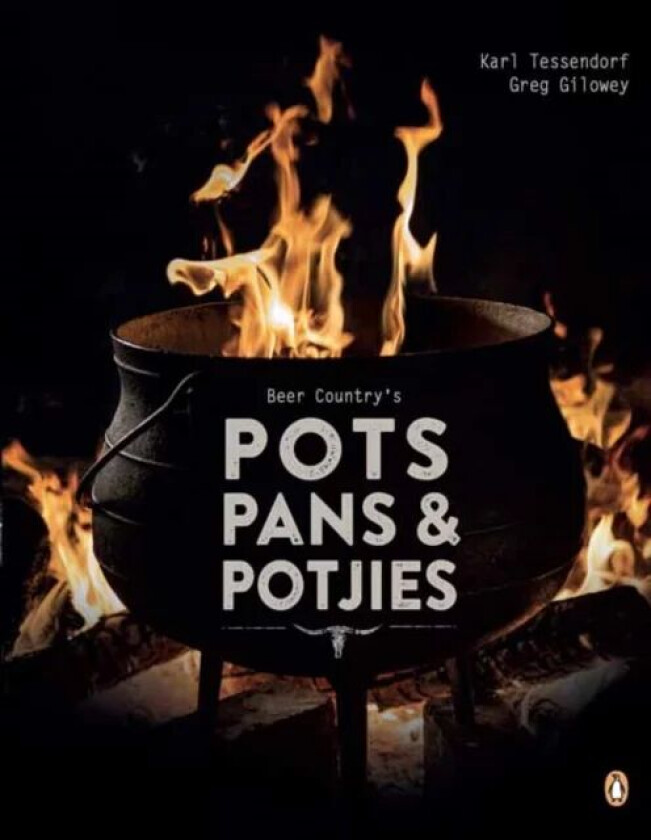 Beer Country's Pots, Pans and Potjie's av Greg Gilowey, Karl Tessendorf