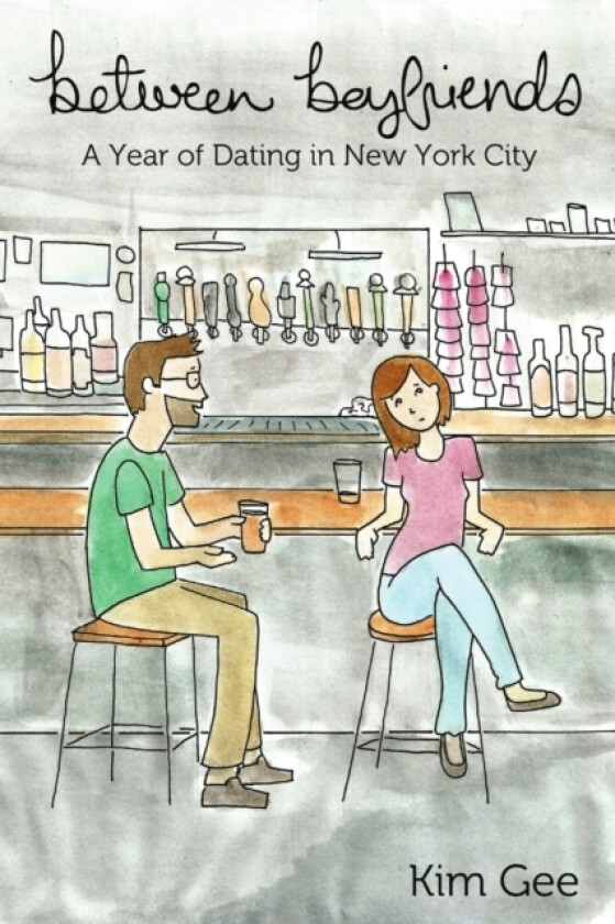 Between Boyfriends: A Year of Dating in New York City av Kim Gee (Paperback)