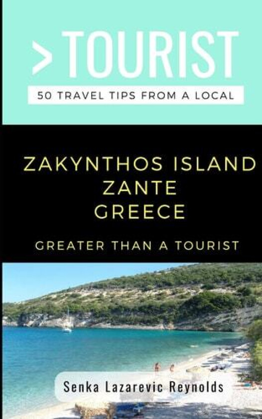 GREATER THAN A TOURIST-ZAKYNTHOS ISLAND ZANTE GREECE: 50 Travel Tips from a Local (Greater Than a Tourist Greece) av Senka Lazarevic Reynolds, Greater Than a Tourist (Paperback)