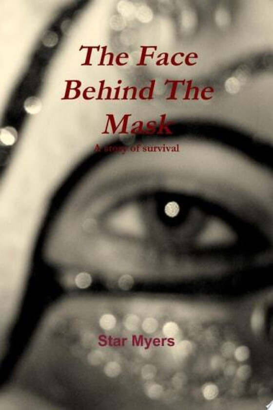 The Face Behind The Mask av Star Myers (Paperback)