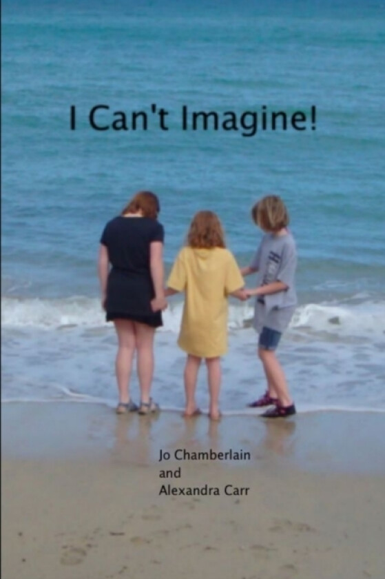 I Can't Imagine! av Jo Chamberlain & Alexandra Carr (Paperback)